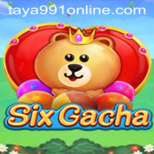 Discovering SixGacha: Dive into the Exciting World of Taya991 Online